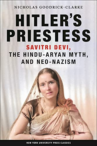 Hitler's Priestess: Savitri Devi the Hindu-Aryan Myth