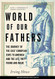 World of Our Fathers: The Journey of the East European Jews to America
