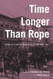 Time Longer than Rope