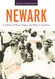 Newark: A History of Race Rights and Riots in America