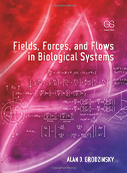 Fields Forces and Flows in Biological Systems