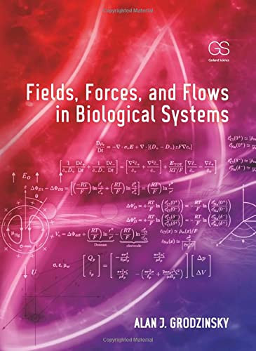 Fields Forces and Flows in Biological Systems