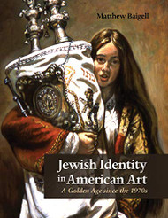Jewish Identity in American Art: A Golden Age since the 1970s - Judaic
