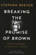 Breaking the Promise of Brown