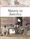 Slavery in America (Eyewitness History )
