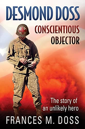 Desmond Doss: Conscientious Objector