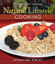 Natural Lifestyle Cooking: Healthy Tasty Plant-Based Recipes