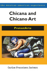 Chicana and Chicano Art: ProtestArte