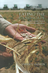 Eating the Landscape: American Indian Stories of Food Identity