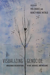 Visualizing Genocide: Indigenous Interventions in Art Archives