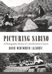 Picturing Sabino: A Photographic History of a Southwestern Canyon