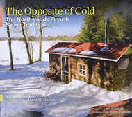 Opposite of Cold: The Northwoods Finnish Sauna Tradition