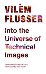 Into the Universe of Technical Images (Electronic Mediations)