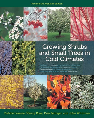 Growing Shrubs and Small Trees in Cold Climates: Revised