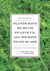 Plants Have So Much to Give Us All We Have to Do Is Ask