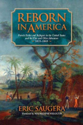 Reborn in America: French Exiles and Refugees in the United States