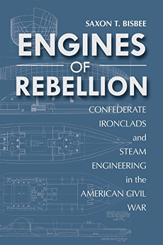 Engines of Rebellion: Confederate Ironclads and Steam Engineering