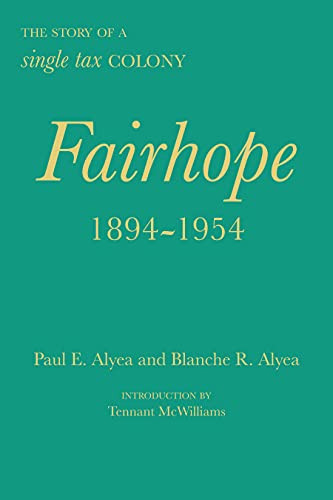 Fairhope 1894-1954: The Story of a Single Tax Colony