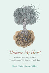 Unloose My Heart: A Personal Reckoning with the Twisted Roots of My