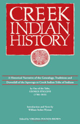 Creek Indian History: A Historical Narrative of the Genealogy