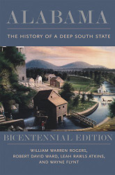 Alabama: The History of a Deep South State Bicentennial Edition