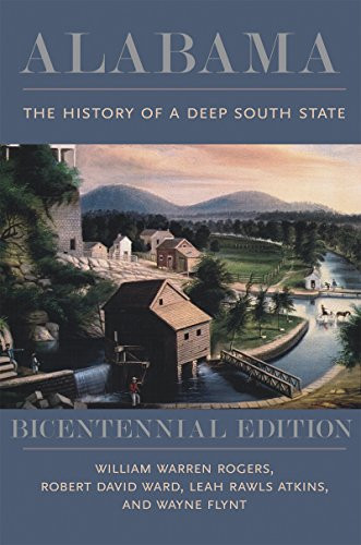 Alabama: The History of a Deep South State Bicentennial Edition