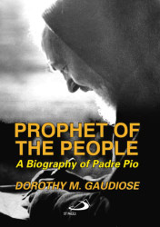 Prophet of the People: A Biography of Padre Pio