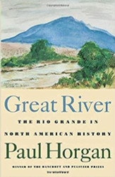 Great River: The Rio Grande in North American History. volume 1