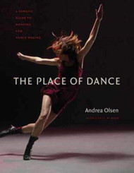 Place of Dance: A Somatic Guide to Dancing and Dance Making