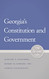 Georgia's Constitution and Government Georgia's Constitution and Government