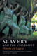 Slavery and the University: Histories and Legacies