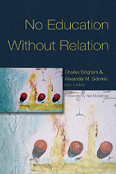 No Education Without Relation: Foreword by Nel Noddings