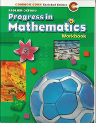 Progress in Mathematics 2014 Common Core Enriched Edition Student