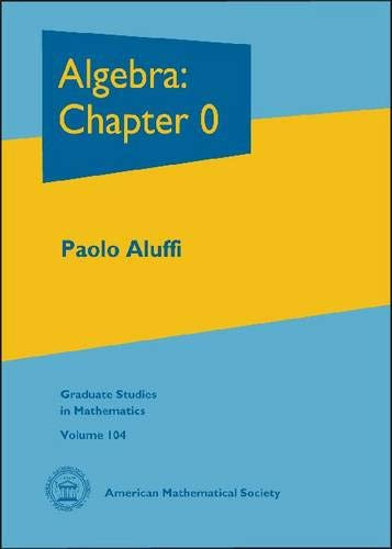 Algebra: Chapter 0 (Graduate Studies in Mathematics)