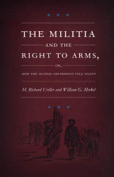Militia and the Right to Arms or How the Second Amendment Fell