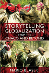 Storytelling Globalization from the Chaco and Beyond - New Ecologies