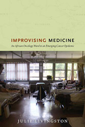 Improvising Medicine: An African Oncology Ward in an Emerging Cancer