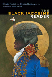 Black Jacobins Reader (The C. L. R. James Archives)