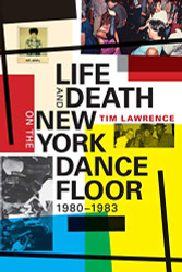 Life and Death on the New York Dance Floor 1980-1983