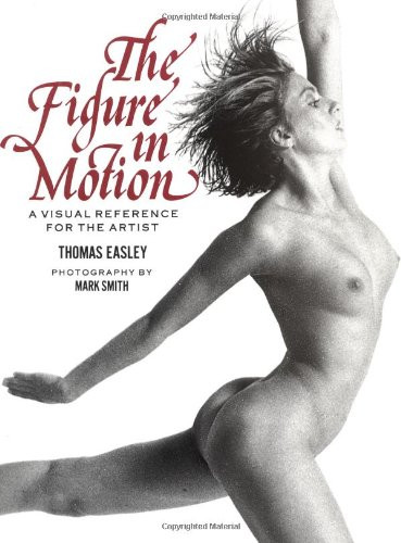 Figure in Motion: A Visual Reference For The Artist