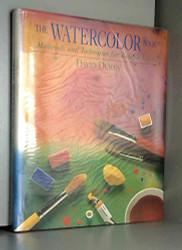 Watercolor Book: Materials and Techniques for Today's Artist