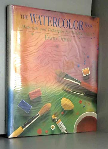 Watercolor Book: Materials and Techniques for Today's Artist by David Dewey