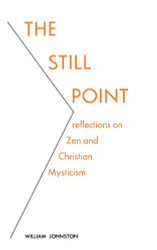 Still Point: Reflections on Zen and Christian Mysticism
