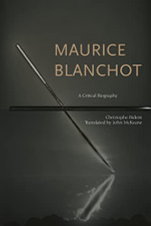 Maurice Blanchot: A Critical Biography