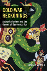 Cold War Reckonings: Authoritarianism and the Genres