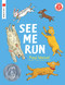 See Me Run (I Like to Read)