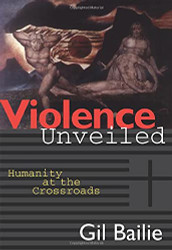 Violence Unveiled: Humanity at the Crossroads