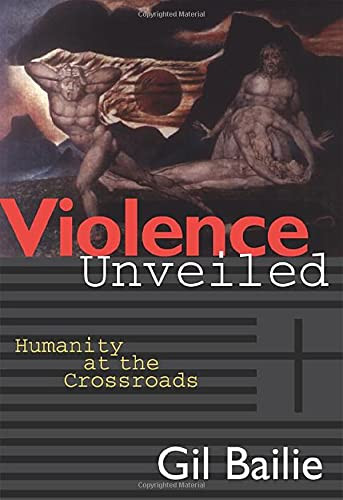 Violence Unveiled: Humanity at the Crossroads