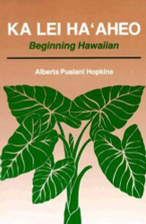Ka Lei Haaheo: Beginning Hawaiian