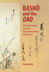 Basho and the Dao: The Zhuangzi and the Transformation of Haikai